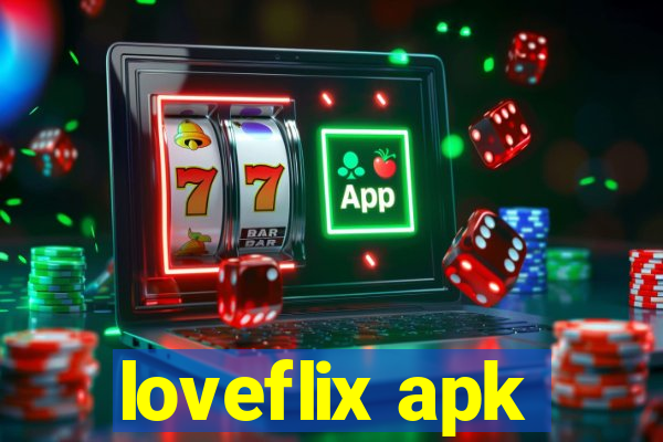 loveflix apk